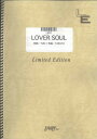 バンドスコアピース LOVER SOUL/JUDY AND MARY（LBS7）【オンデマンド楽譜】