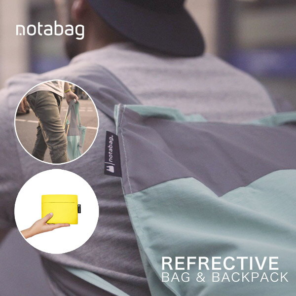 ノット・ア・バッグ エコバッグ リュック Notabag（ノットアバッグ)BAG&BACKPACK REFLECTIVE（バッグ＆バックパック リフレクティブ)（リュック トートバッグ エコバッグ 買い物バッグ 折りたたみ 撥水 自転車 カラフル リフレクター 反射材 ギフト)