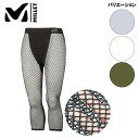 ミレー MILLET LD DRYNAMIC MESH 3/4 TIGHTS レディース アンダー スパッツ レギンス メッシュ 吸汗速乾:MIV01359