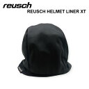 24-25 REUSCH ロイッシュ HELMET LINER XT スキー スノーボード ヘルメット インナー インナーキャップ ユニセックス 男女兼用 暖か...