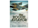 The Rogue Aviator: In the Back Alleys of Aviation m { s@̗j