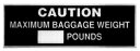 CAUTION MAXIMUM BAGGAGE WEIGHT PLACARD