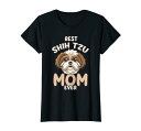 Best Shih Tzu Mom Ever - Funny & Cute Toy Dog Mama Gift Tシャツ