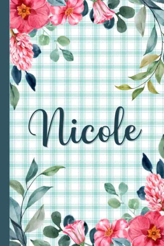 Nicole Notebook: Personalized Journal For Work, Office, College or School | Nicole Name Gifts For Women