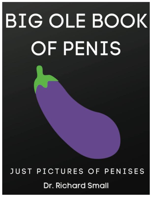 Big Ole Book of Penis: JoCo Journals Gag Gift, Funny Books, Prank, Notebook, Blank lined journals