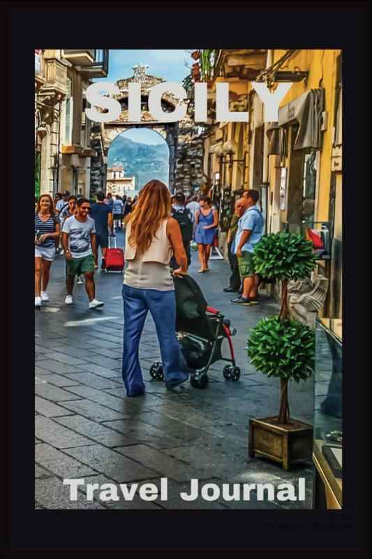 Travel Journal for Sicily men and women: An easy travel planner for recording purposes with traveler's prayers