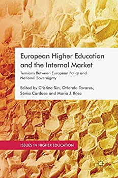 European Higher Education and the Internal Market: Tensions Between European Policy and National Sovereignty (Issues in Higher Educatio