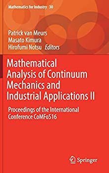 【中古】【輸入品・未使用】Mathematical Analysis of Continuum Mechanics and Industrial Applications II: Proceedings of the International Conference CoMFoS16 (Math