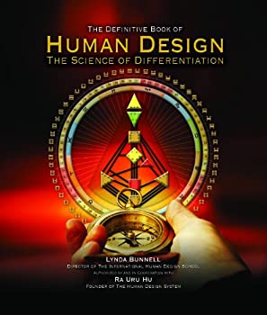 Human Design: The Definitive Book of Human Design The Science of Differentiation by Ra Uru Hu (2011-05-03)