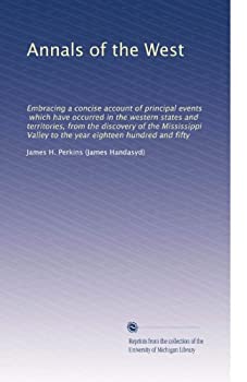 ޡåȥץ饹㤨֡šۡ͢ʡ̤ѡAnnals of the West: Embracing a concise account of principal events%% which have occurred in the western states and territories%%פβǤʤ34,480ߤˤʤޤ