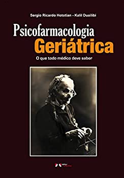 Psicofarmacologia Geriatrica O Que Todo Medico Deve Saber (Em Portuguese do Brasil)