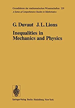 Inequalities in Mechanics and Physics (Grundlehren der mathematischen Wissenschaften%カンマ% 219)