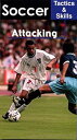 【中古】【輸入品・未使用】Soccer Tactics & Skills - Attacking