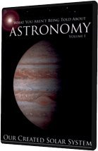 【中古】【輸入品・未使用】What You Aren't Being Told About Astronomy Volume 1: Our Created Solar System