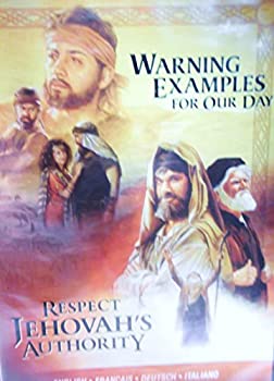 Warning Examples for Our Day %カンマ% Respect Jehovahs Authority