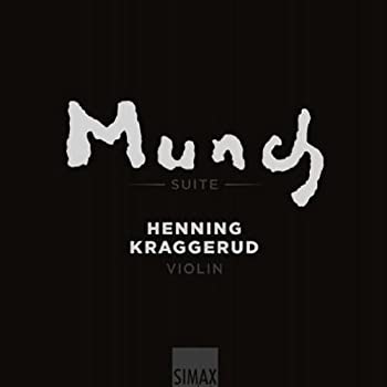 ムンク組曲 (Munch Suite / Henning Kraggerud (violin)) 