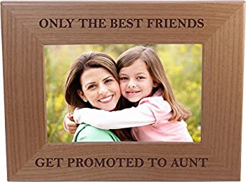 【中古】【輸入品・未使用】Only The Best Friends Friends Promoted To Aunt - 4x6 Inch Wood Picture Frame - Great Gift for Birthday%カンマ% or Christmas Gift for Siste