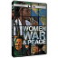 šۡ͢ʡ̤ѡWomen War &Peace [DVD] [Import]