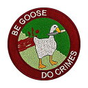 【中古】【輸入品・未使用】Be Goose Do Crimes Patch - Game Round Patch - Funny Gift - Iron On - 4.1 inches 商品カテゴリー: パッチ [並行輸入品]