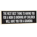 【中古】【輸入品・未使用】The Next Best Thing Sign to Having You for A Mom - Rustic Wooden Sign - Makes a Great Gift Under $15! [並行輸入品]