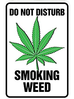 Do Not Disturb Smoking Weed - Blaze it Funny Metal Decor Gift Sign 