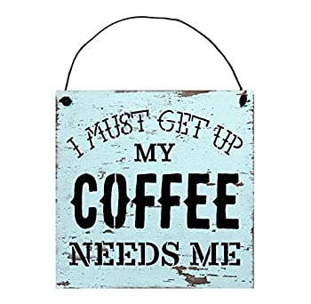 【中古】【輸入品・未使用】Coffee Sign - I Must Get Up my Coffee Needs Me - by StudioR12 | Teal Color | Kitchen Wall Decor, Desk, Office | Great Gift for Busy Caf