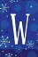 šۡ͢ʡ̤ѡToland Home Garden 1110190 Winter Snowflakes Monogram W 12.5 x 18 Inch Decorative, Garden Flag (12.5