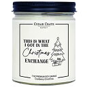 【中古】【輸入品・未使用】クリスマスギフト - This is What I Got in The Christmas Exchange - 女性への面白いキャンドルギフト、男性への面白いギフト、親友キャンドル(4)