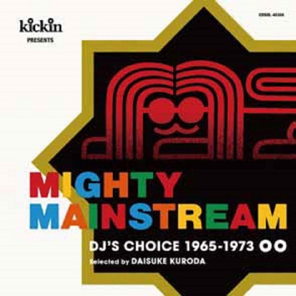 KICKIN PRESENTS MIGHTY MAINSTREAM:DJS CHOICE 1965-1973