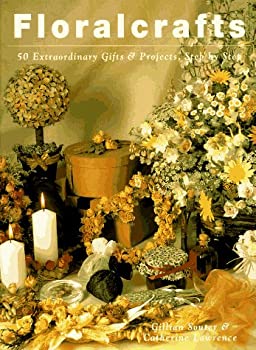 楽天スカイマーケットプラス【中古】【非常に良い】Floralcrafts: 50 Extraordinary Gifts and Projects％カンマ％ Step by Step