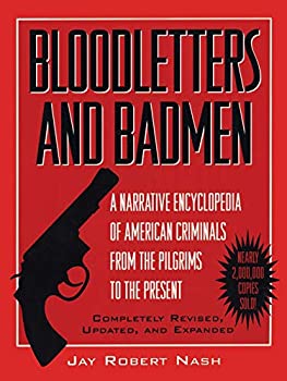 楽天スカイマーケットプラス【中古】【非常に良い】Bloodletters and Badmen: A Narrative Encyclopedia of American Criminals from the Pilgrims to the Present