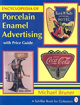 楽天スカイマーケットプラス【中古】【非常に良い】Encyclopedia of Porcelain Enamel Advertising: With Price Guide （A Schiffer Book for Collectors）