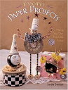 【中古】(未使用・未開封品)Fanciful Paper Projects: Making Your Own Posh Little Follies