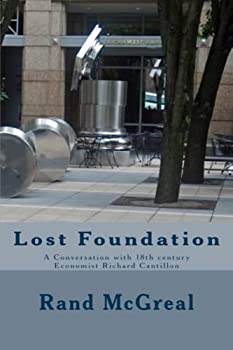 Lost Foundation: A Conversation With 18th Century Economist Richard Cantillon (Lost Economics) 