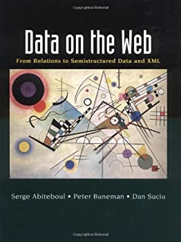 【中古】(未使用・未開封品)Data on the Web: From Relations to Semistructured Data and XML (The Morgan Kaufmann Series in Data Management Systems)