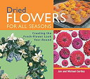 【中古】Dried Flowers for All Seasons: Creating the Fresh-Flower LookYear-Round 洋書