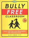 yÁzBully-Free Classroom: Over 100 Tips & Strategies for Teachers K8 [m]