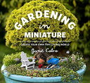 【中古】(未使用・未開封品)Gardening in Miniature: Create Your Own Tiny Living World
