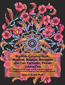 楽天スカイマーケットプラス【中古】【非常に良い】Big Kids Coloring Book: Mystical, Magical, Mandalas and Fun, Fantastic, Florals - Volume One: 50 line-art mandalas with beautiful flora