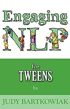 Nlp for Tweens (NLP for Tweens (Engaging NLP)) 