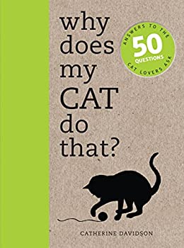 【中古】【非常に良い】Why Does My Cat Do That : Answers to the 50 Questions Cat Lovers Ask 洋書