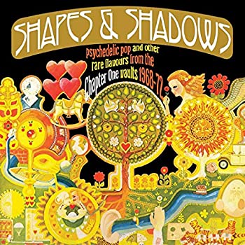 šSHAPES &SHADOWS: PSYCHEDELIC POP AND OTHER RARE FLAVOURS FROM THE CHAPTER ONE VAULTS 1968-72 [CD]