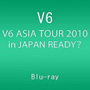 yÁz(gpEJi)V6 ASIA TOUR 2010 in JAPAN READY? [Blu-ray]