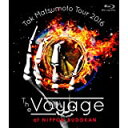 【中古】(未使用 未開封品)Tak Matsumoto Tour 2016 -The Voyage- at 日本武道館 Blu-ray