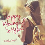 【中古】(未使用・未開封品)HAPPY WEEKEND STYLE -Best Hit Songs- [CD]