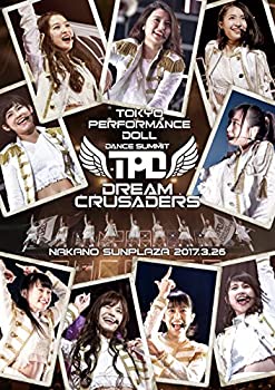 【中古】東京パフォーマンスドール ダンスサミット DREAM CRUSADERS