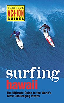 【中古】Surfing Hawaii: The Ultimate Guide to the World 039 s Most Challenging Waves (Periplus Action Guides) 洋書