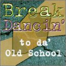 yÁzBreak Dancin' to Da Old SchoolmJZbgn