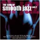 š(̤ѡ̤)The Soul of Smooth Jazz 2 [CD]