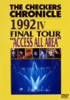 【中古】【非常に良い】THE CHECKERS CHRONICLE 1992 IV FINAL TOUR “ACCESS ALL AREA” [DVD] チェッカーズ